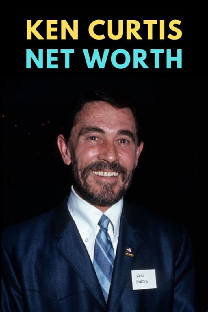 Ken Curtis Net Worth At Death